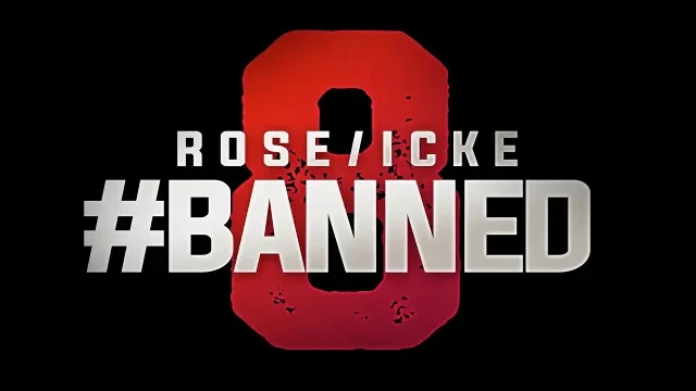 ROSE/ICKE 8: BANNED | Part 1 of 2