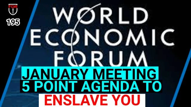 WEF Upcoming Meeting Agenda to Enslave YOU