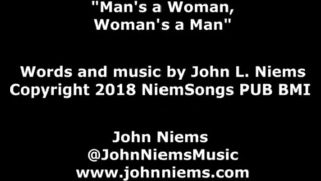 Mans a Woman, Womans a Man by John Niems