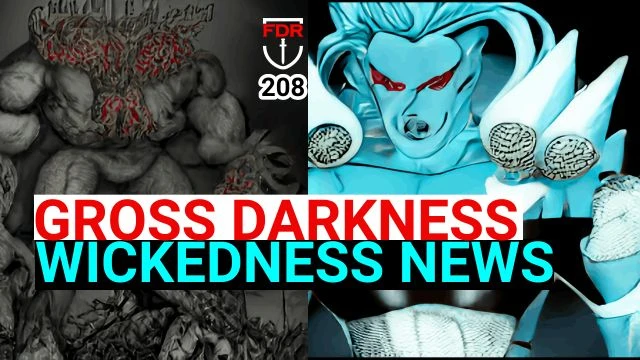 Gross Darkness / Wicked in the News / Hollywood Nightmare