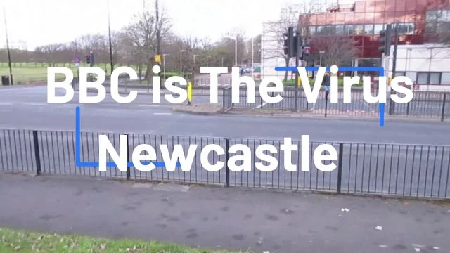 The BBC is The Virus - Newcastle