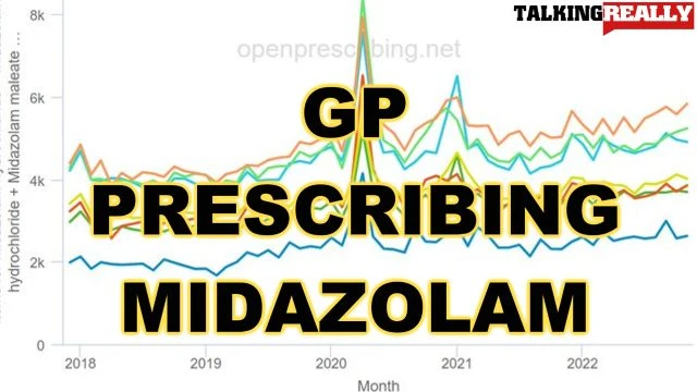 GP prescribing data for midazolam | Talking Really Channel