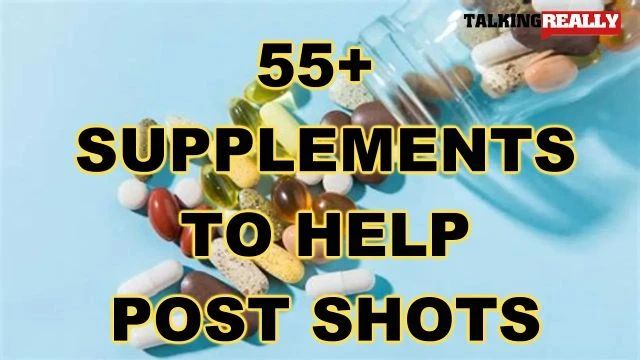 55+ nutrients and minerals for use post-shot | Talking Really Channel