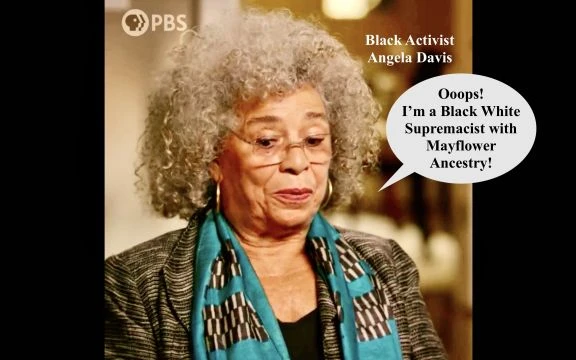 Angela Davis Is A Black White Supremacist With Mayflower Ancestry