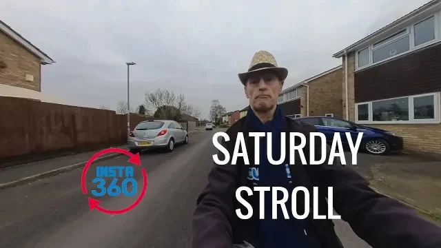 Saturday Stroll 4th March | Talking Really Channel | Insta360