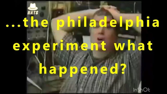 ...the Philadelphia experiment what happened?