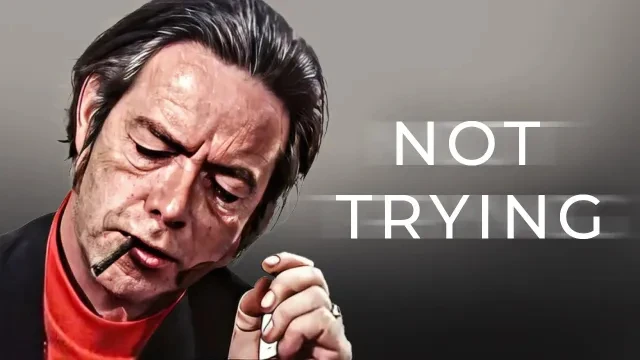 Stop Trying to Get It And Youll Have It - Alan Watts on Lifes Meaning