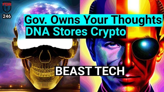 Gov Owns Your Thoughts / DNA stores Crypto Keys