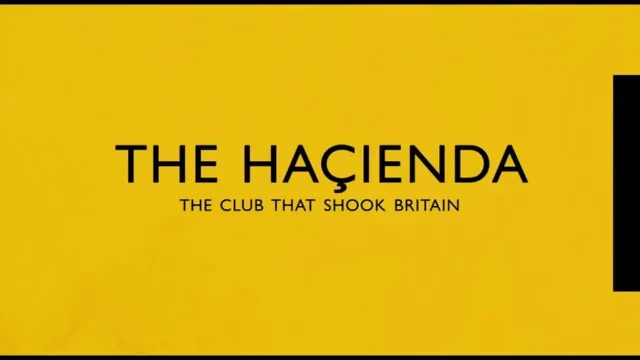 The Hacienda - The Club that Shook Britain (BBC Documentary)