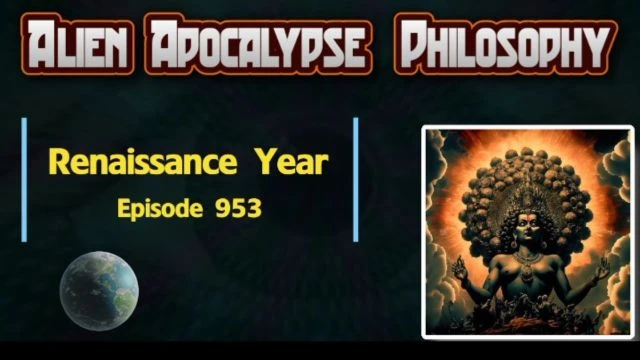 Alien Apocalypse Philosophy: Episode 953