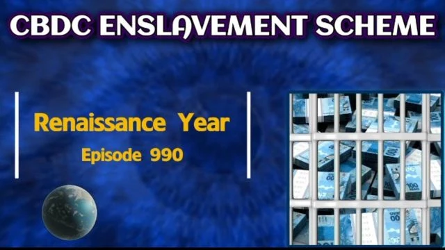 CBDC ENSLAVEMENT SCHEME! Episode 990 (Part 2)