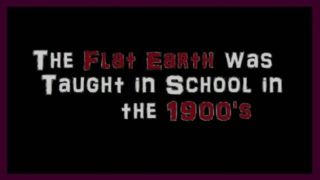 The Flat Earth was still Taught in School in the 1900 s