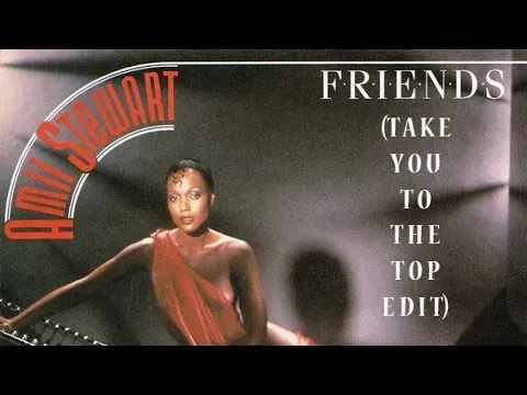 Amii Stewart - Friends (Take You To The Top Edit)