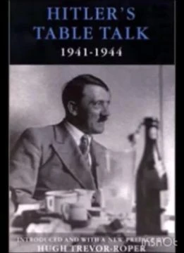 Hitlers Table Talk - His view on Christianity (excerpt)