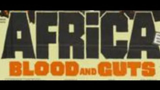 Africa Blood and Guts (Africa Addio)