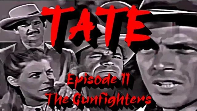 Tate. the gunfighter Western Series. Episode 11 The Gunfighters