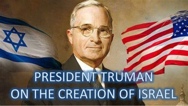 President Truman on the creation of Israel in the land of Palestine