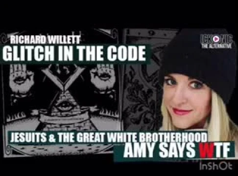 Amy Says WTF (The Jesuits & The Great White Brotherhood) GLITCH IN THE CODE.