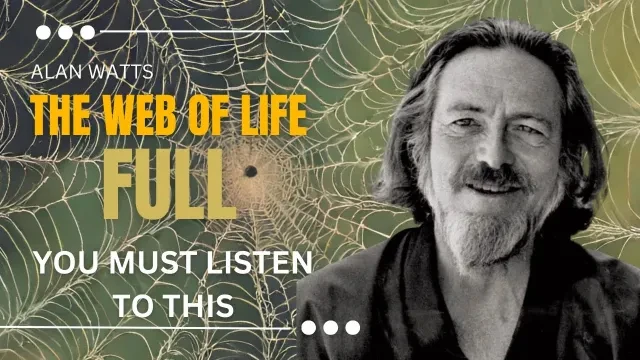 Alan Watts - The Web of Life (FULL)