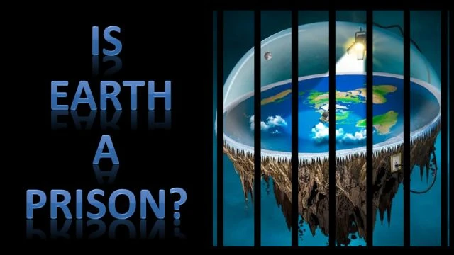 Is Earth a Prison