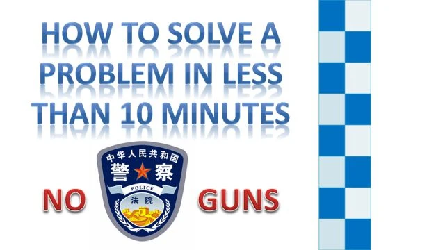 HOW TO SOLVE A PROBLEM IN LESS THAN 10 MINUTES - NO GUNS!