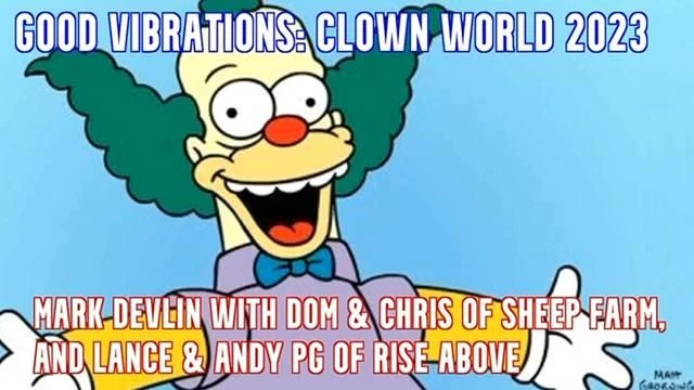 GOOD VIBRATIONS PODCAST, VOL. 245 - CLOWN WORLD 2023 ROUNDTABLE (PART 1 OF 2)