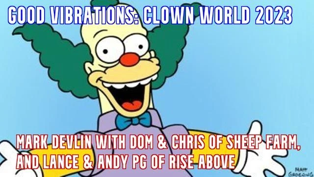 GOOD VIBRATIONS PODCAST, VOL. 245 - CLOWN WORLD 2023 ROUNDTABLE (PART 2 OF 2)