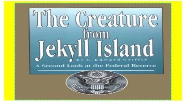 The Creature from Jekyll Island: A Second Look at the Fed