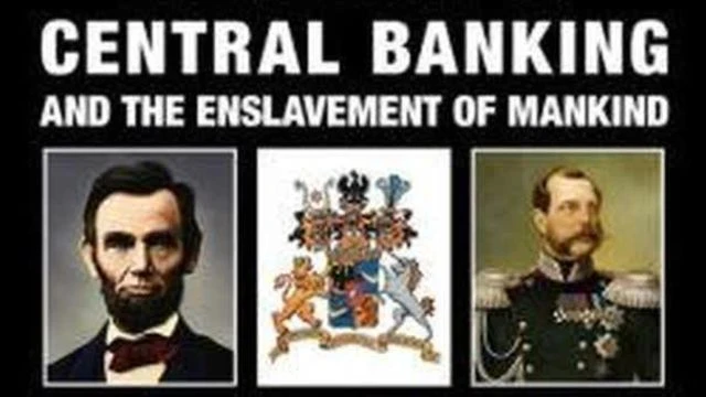 A History of Central Banking and the Enslavement of Mankind