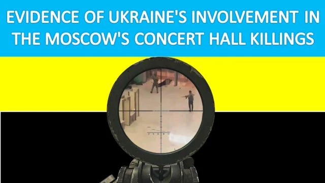 Evidence of Ukraine's involvement in the Moscow's concert hall killings