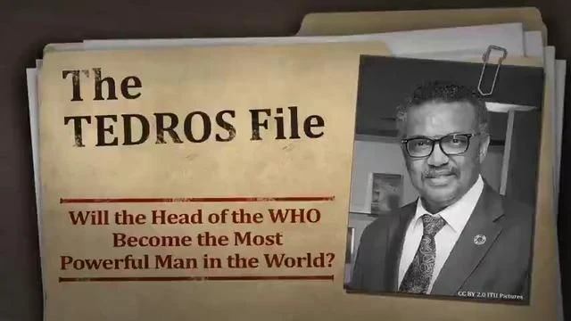 TEDROS FILE – WILL THE HEAD OF THE WHO BECOME THE MOST POWERFUL MAN IN THE WORLD