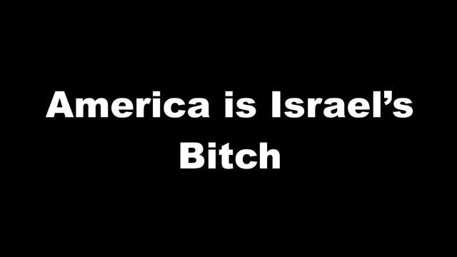 USA Is A Vassal State Of Israel