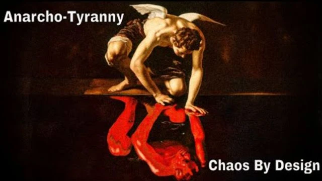 Anarcho-Tyranny: Chaos By Design