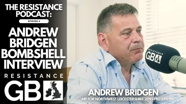 ANDREW BRIDGEN BOMBSHELL INTERVIEW l Resistance Podcast #6 with Andrew Bridgen