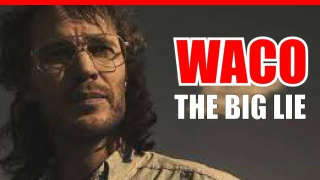 Waco, the Big Lie