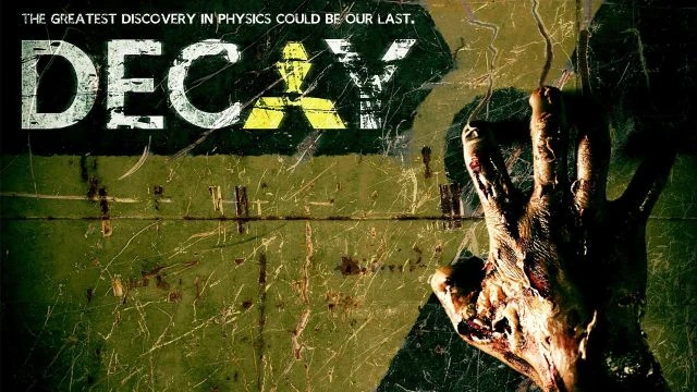 Decay: The Large Hadron Collider Zombie Film (2012 feature film)