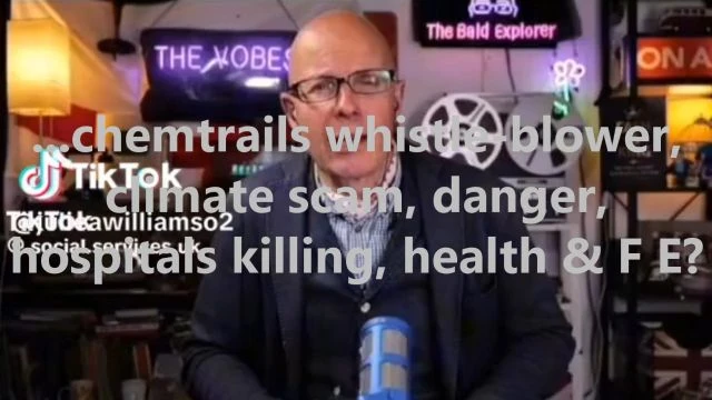 ..chemtrails whistle-blower, climate scam, danger, hospitals killing, health & F E?