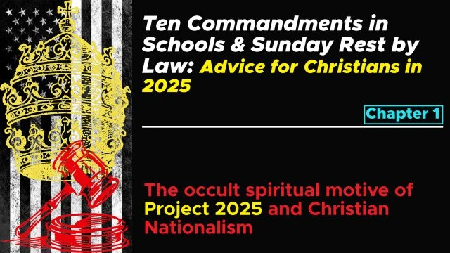 Ten Commandments in Schools & Sunday Rest by Law: Advice for Christians in 2025. Ch.1 [Project 2025]