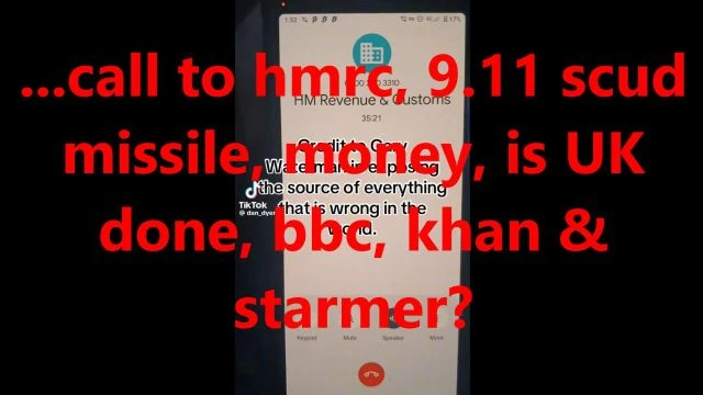 ...call to hmrc, 9.11 scud missiles, money, is UK done, bbc, khan & starmer?