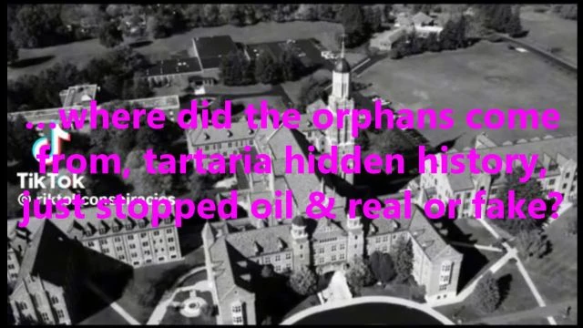 …where did the orphans come from, tartaria hidden history, just stopped oil & real or fake?