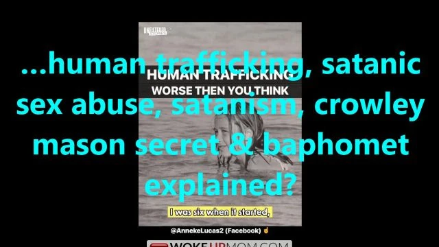 …human trafficking, satanic sex abuse, satanism, Crowley mason secret & baphomet explained?