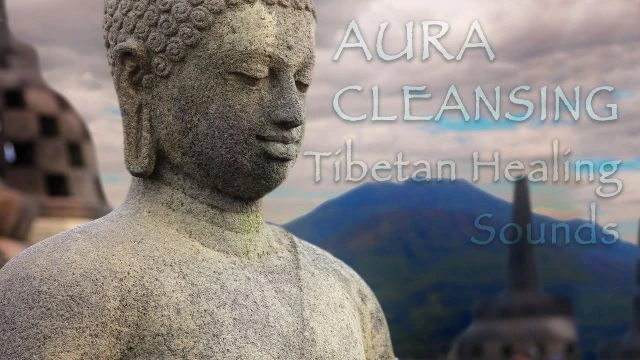 Tibetan Healing Sounds: Cleans the Aura and Space Removes all negative energy