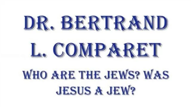 Bertrand Comparet - Who Are The Jews? Was Jesus A Jew?