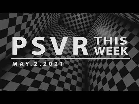 PSVR THIS WEEK | May 2 2021